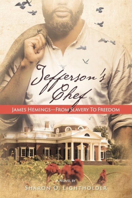 Bilde av Jefferson&#039;s Chef - James Hemings From Slavery To Freedom Av Sharon O Lightholder