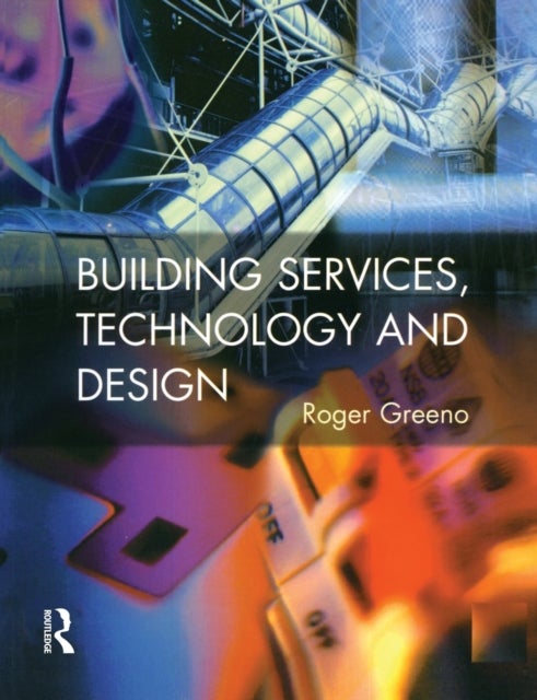 Bilde av Building Services, Technology And Design Av Roger (construction Consultant Uk) Greeno