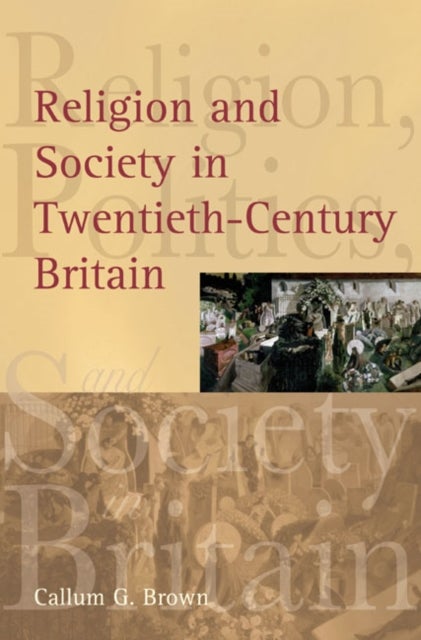 Bilde av Religion And Society In Twentieth-century Britain Av Callum G. Brown