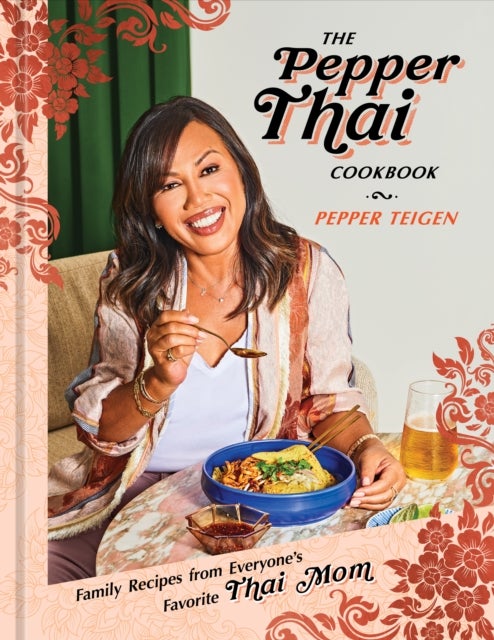 Bilde av The Pepper Thai Cookbook Av Pepper Teigen, Garrett Snyder