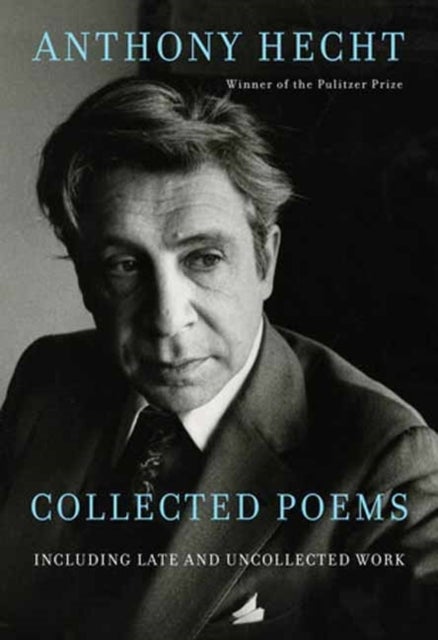 Bilde av Collected Poems Of Anthony Hecht Av Anthony Hecht, Philip Hoy