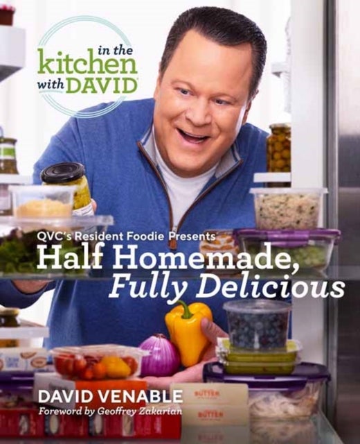 Bilde av Half Homemade, Fully Delicious: An In The Kitchen With David Cookbook From Qvc&#039;s Resident Foodie Av David Venable