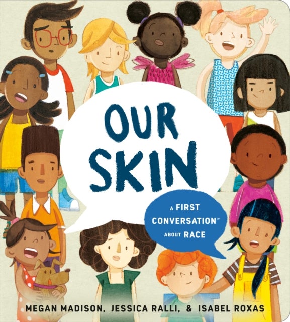 Bilde av Our Skin: A First Conversation About Race Av Megan Madison, Jessica Ralli