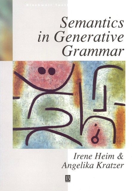 Bilde av Semantics In Generative Grammar Av Irene (massachusetts Institute Of Technology Usa) Heim, Angelika (university Of Massachusetts) Kratzer