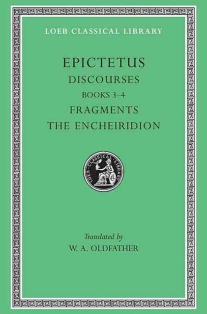 Bilde av Discourses, Books 3-4. Fragments. The Encheiridion Av Epictetus