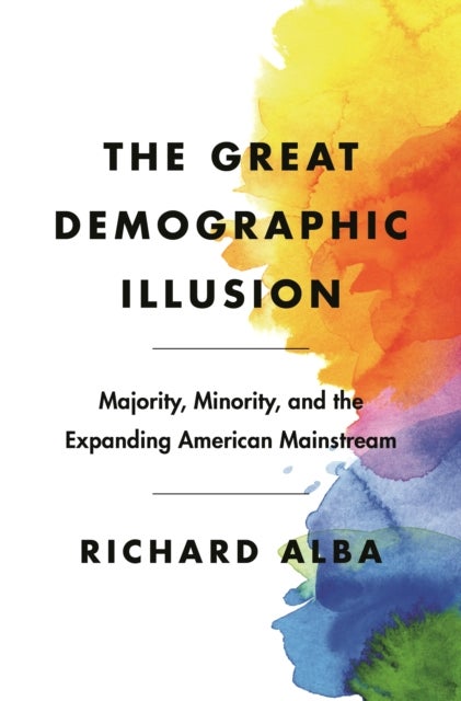 Bilde av The Great Demographic Illusion Av Richard Alba
