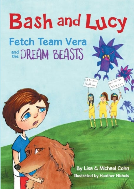 Bilde av Bash And Lucy Fetch Team Vera And The Dream Beasts Av Lisa Cohn, Michael S Cohn