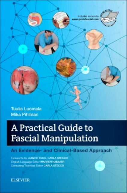 Bilde av A Practical Guide To Fascial Manipulation Av Tuulia (physiotherapist / Lecturer / Teacher Fysioterapia Tuulia Luomala Turenki Finland) Luomala, Mika (