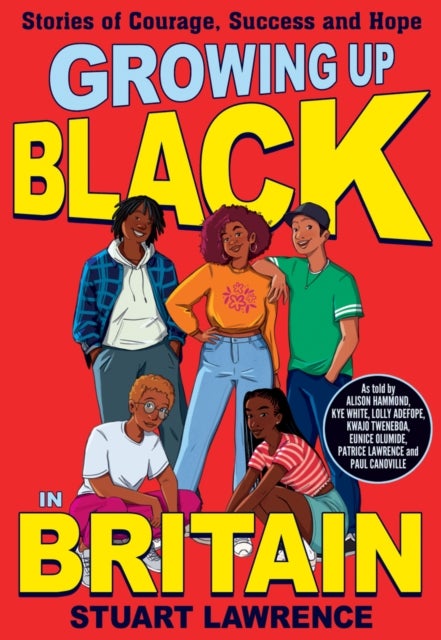 Bilde av Growing Up Black In Britain: Stories Of Courage, Success And Hope Av Stuart Lawrence, Ashley Hickson-lovence