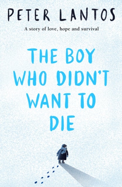 Bilde av The Boy Who Didn&#039;t Want To Die Av Peter Lantos