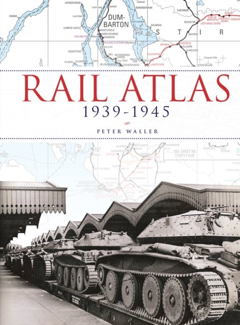 Bilde av Rail Atlas 1939-1945 Av Ian Allan Publishing Ltd