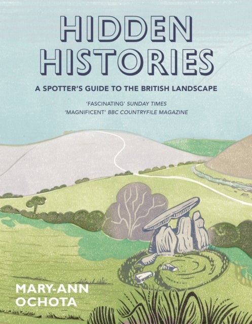 Bilde av Hidden Histories: A Spotter&#039;s Guide To The British Landscape Av Mary-ann Ochota
