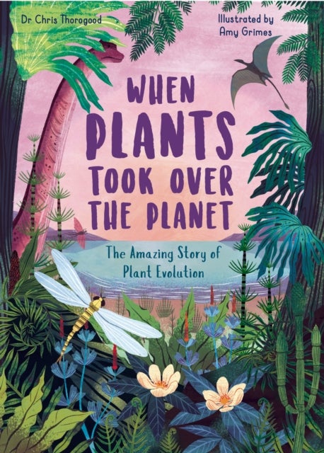 Bilde av When Plants Took Over The Planet Av Chris Thorogood