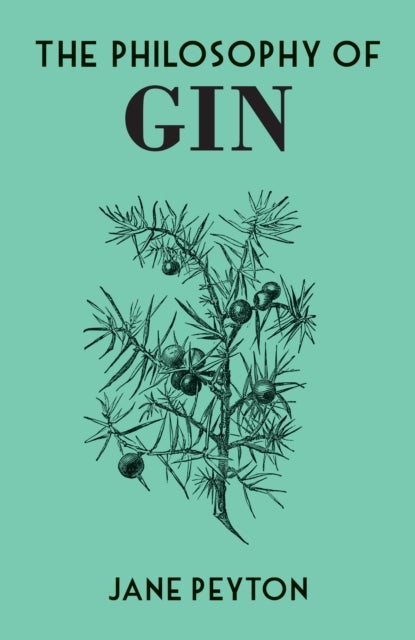 Bilde av The Philosophy Of Gin Av Jane Peyton