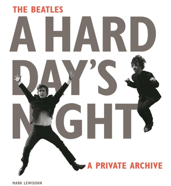 Bilde av The Beatles A Hard Day&#039;s Night Av Mark Lewisohn