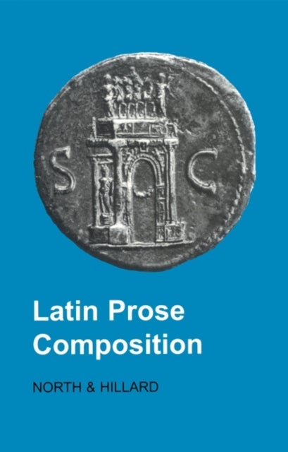 Bilde av Latin Prose Composition Av A.e. Hillard, M.a. North