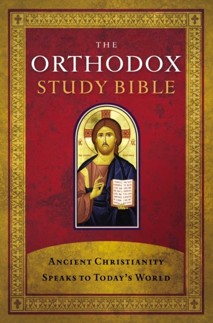 The Orthodox Study Bible, Hardcover - Ancient Christianity Speaks to Today's World