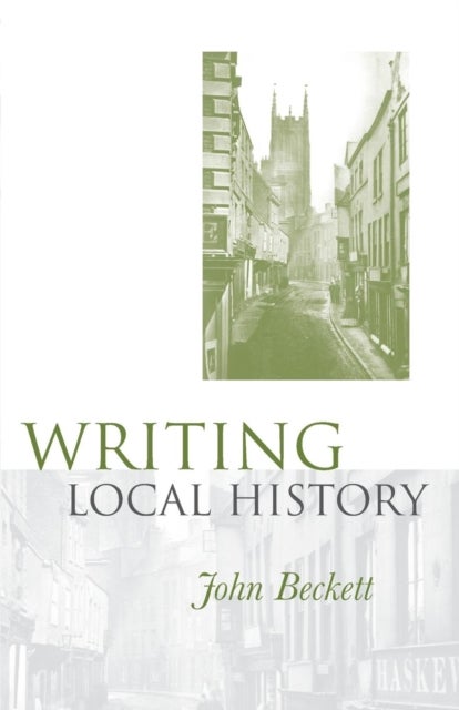 Bilde av Writing Local History Av John Beckett