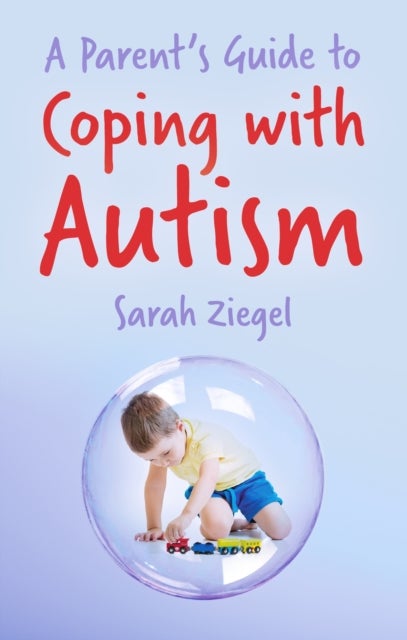 Bilde av A Parent&#039;s Guide To Coping With Autism Av Sarah Ziegel
