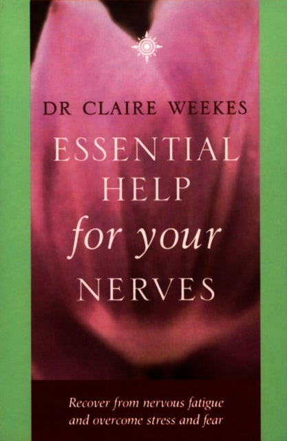 Bilde av Essential Help For Your Nerves Av Dr. Claire Weekes