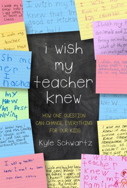 Bilde av I Wish My Teacher Knew Av Kyle Schwartz