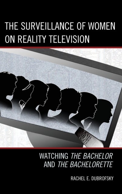 Bilde av The Surveillance Of Women On Reality Television Av Rachel E. Dubrofsky
