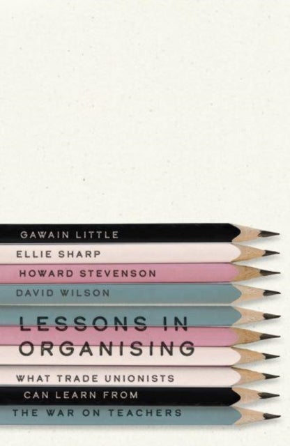 Bilde av Lessons In Organising Av Gawain Little, Ellie Sharp, Howard Stevenson, David Wilson