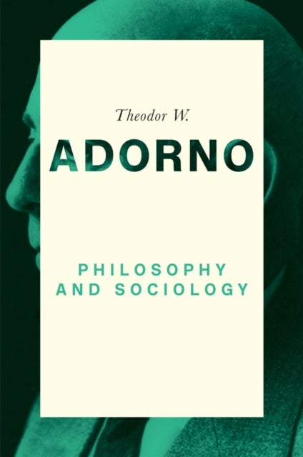 Bilde av Philosophy And Sociology: 1960 Av Theodor W. (frankfurt School) Adorno