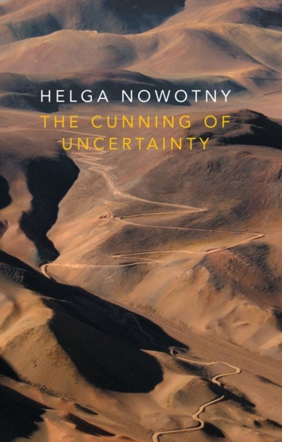 Bilde av The Cunning Of Uncertainty Av Helga (swiss Federal Institute Of Technology (eth) Zurich) Nowotny