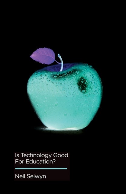 Bilde av Is Technology Good For Education? Av Neil Selwyn