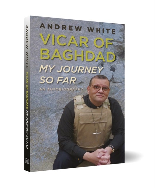 Bilde av Vicar Of Baghdad - My Journey So Far Av Andrew White