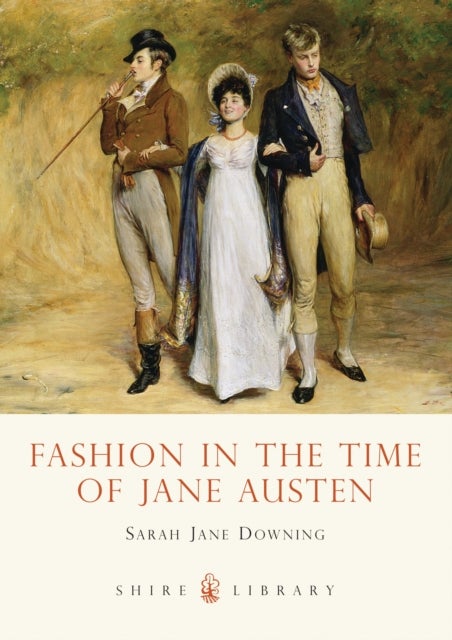 Bilde av Fashion In The Time Of Jane Austen Av Sarah Jane Downing