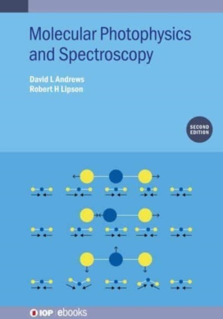 Bilde av Molecular Photophysics And Spectroscopy (second Edition) Av David L (university Of East Anglia Norwich Uk) Andrews, Robert H (university Of Victoria V
