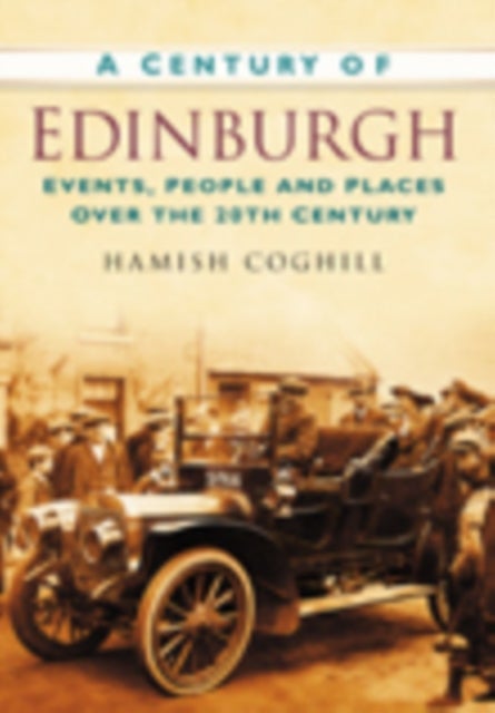 Bilde av A Century Of Edinburgh Av Hamish Coghill