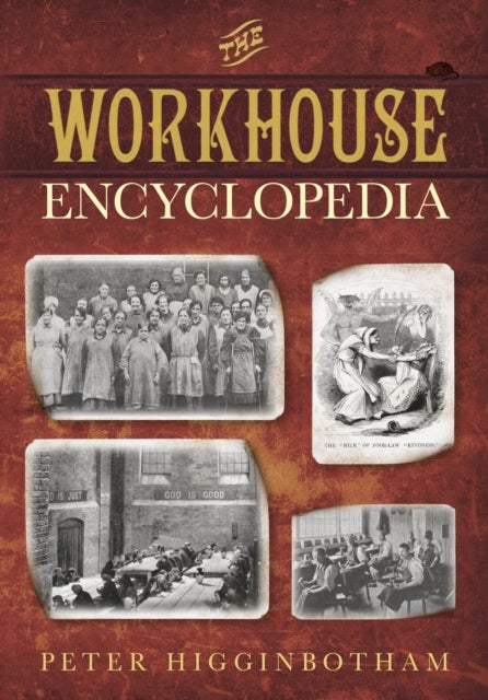 Bilde av The Workhouse Encyclopedia Av Peter Higginbotham