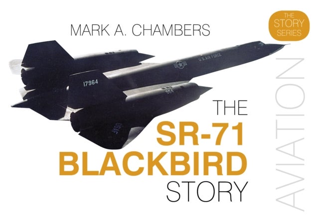 Bilde av The Sr-71 Blackbird Story Av Mark A. Chambers