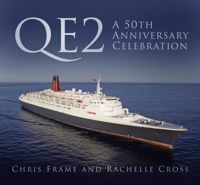 Bilde av Qe2: A 50th Anniversary Celebration Av Chris Frame, Rachelle Cross
