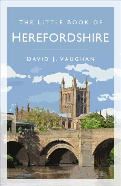 Bilde av The Little Book Of Herefordshire Av David J Vaughan