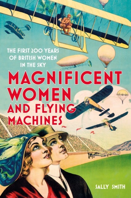 Bilde av Magnificent Women And Flying Machines Av Sally Smith
