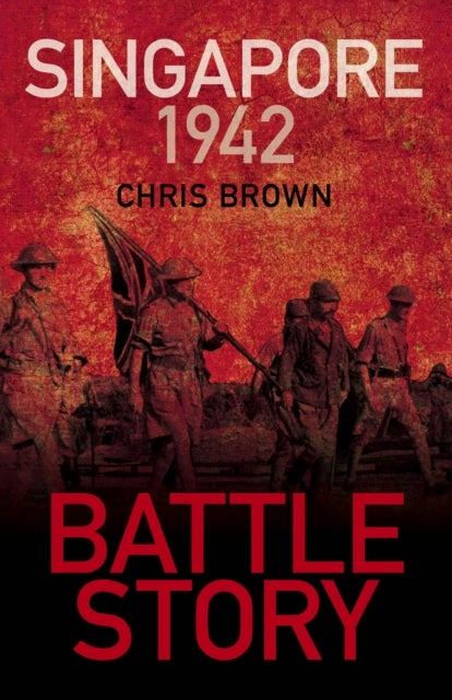 Bilde av Battle Story: Singapore 1942 Av Dr Chris Brown