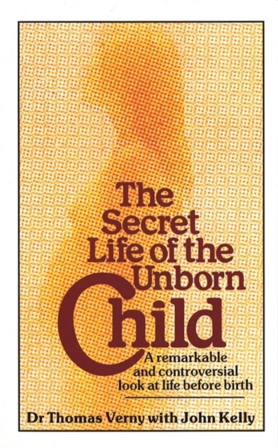 Bilde av The Secret Life Of The Unborn Child Av John Kelly, Dr Thomas Verny