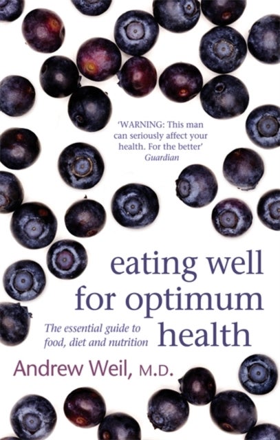Bilde av Eating Well For Optimum Health Av Dr. Andrew Weil