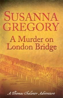 Bilde av A Murder On London Bridge Av Susanna Gregory