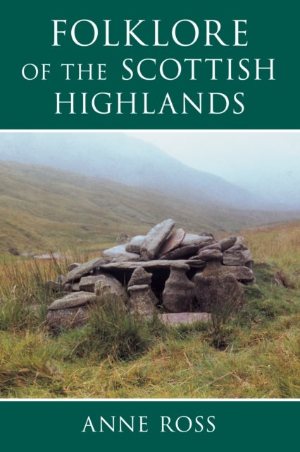 Bilde av Folklore Of The Scottish Highlands Av Anne Ross