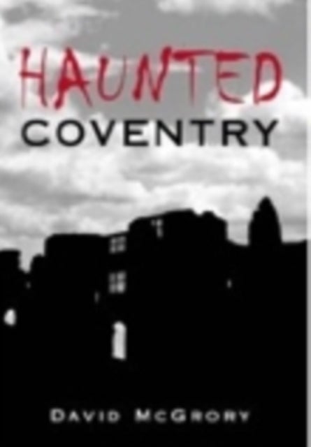Bilde av Haunted Coventry Av David Mcgrory