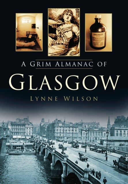 Bilde av A Grim Almanac Of Glasgow Av Lynne Wilson