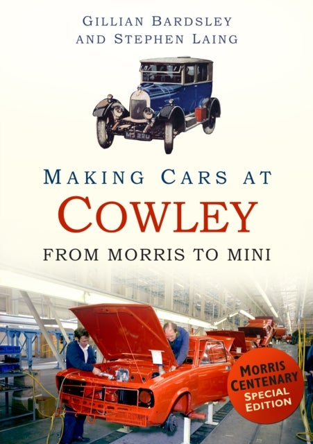 Bilde av Making Cars At Cowley Av Gillian Bardsley, Stephen Laing