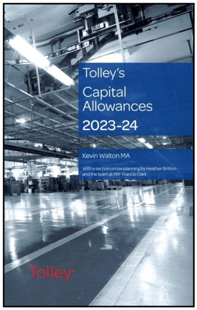 Bilde av Tolley&#039;s Capital Allowances 2023-24 Av Kevin Ma Walton, David Smailes