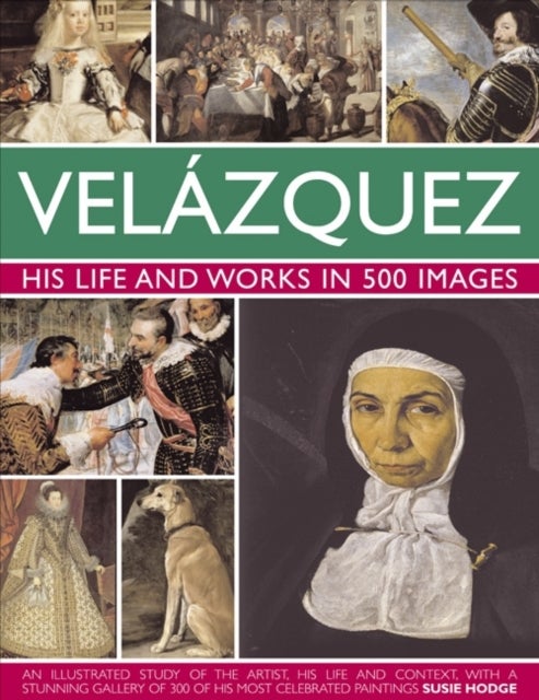 Bilde av Velazquez: His Life &amp; Works In 500 Images Av Susie Hodge
