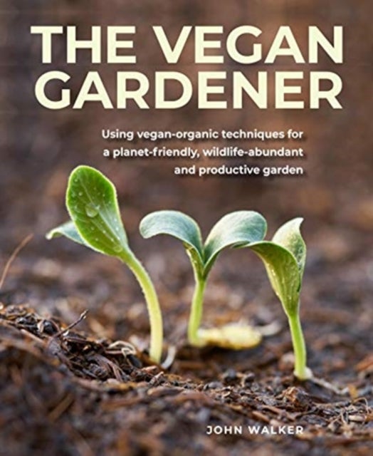 Bilde av The Vegan Gardener Av John Walker